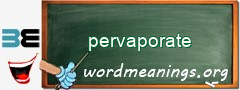 WordMeaning blackboard for pervaporate